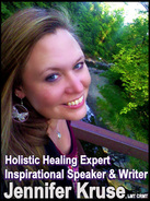 Jennifer Kruse, LMT CRMT - Hands-on Holistic Healer, Inspirational Speaker, Teacher & Author aka the 