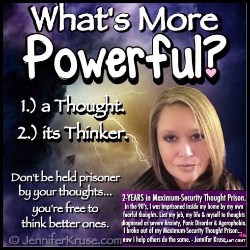 What's More Powerful? a Thought OR its Thinker. - Break from from Panic Disorder & Agoraphobia, the Maximum-Security Fearful Thought Prison. Questions & Insights for 