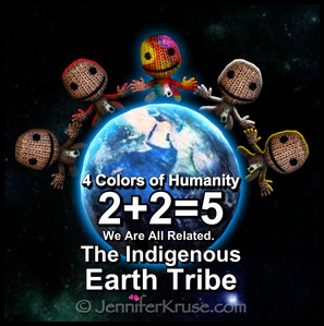 Unity: 2+2=5 Indigenous Earth Tribe - We are all related. Jennifer Kruse, LMT CRMT - Holistic Healing & Medicine Wheel Teachings - JenniferKruse.com