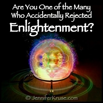 Many Accidentally Reject Enlightenment: Make sure you don't drop the 